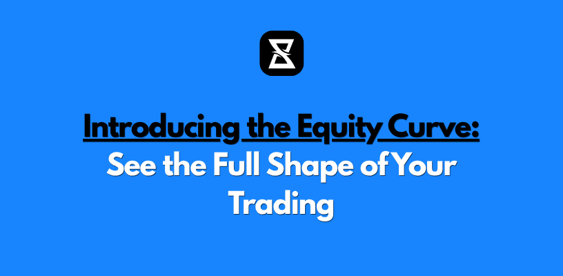 Introducing the Equity Curve: See the Full Shape of Your Trading