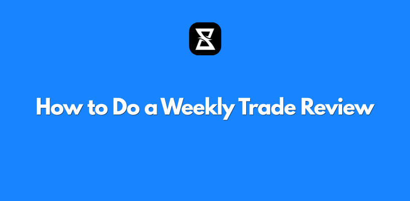 How to Do a Weekly Trade Review