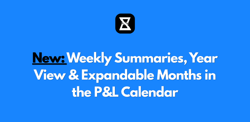 New: Weekly Summaries, Year View & Expandable Months in the P&L Calendar