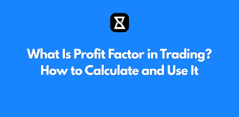 What Is Profit Factor in Trading? How to Calculate and Use It