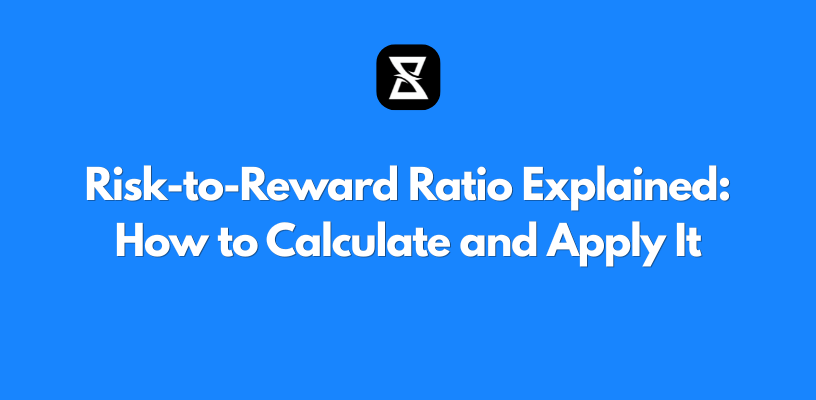 Risk-to-Reward Ratio Explained: How to Calculate and Apply It