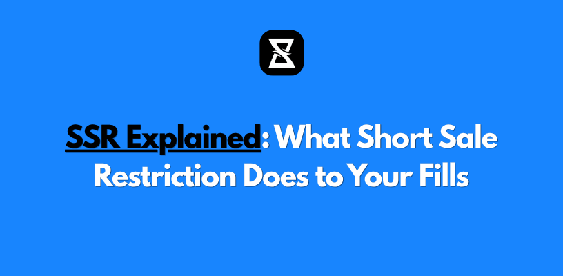 SSR Explained: What Short Sale Restriction Does to Your Fills