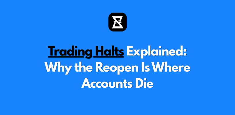 Trading Halts Explained: Why the Reopen Is Where Accounts Die