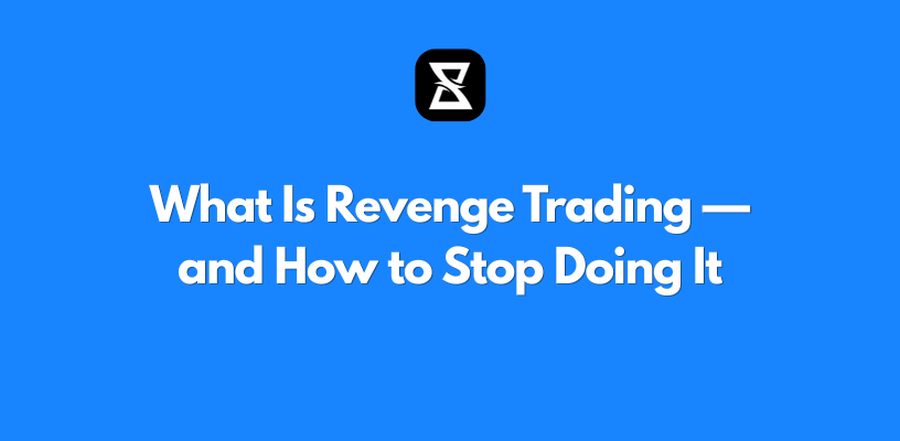 What Is Revenge Trading — and How to Stop Doing It