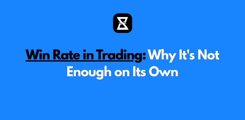Win Rate in Trading: Why It's Not Enough on Its Own
